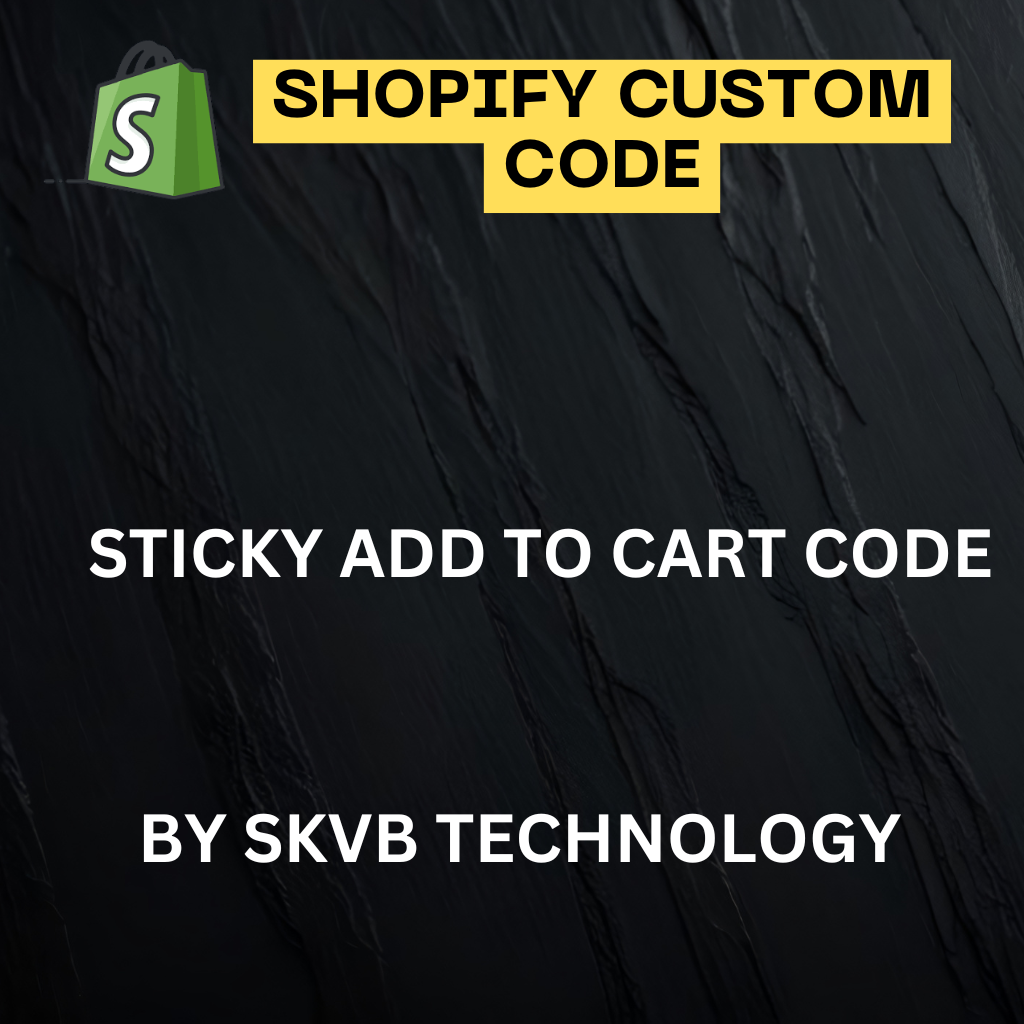Shopify Custom Code –Sticky Add To Cart Code